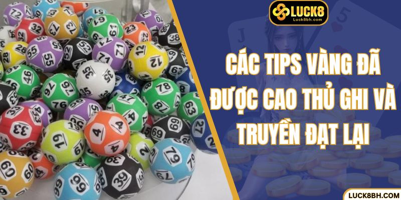 Các tips vàng đã được cao thủ ghi và truyền đạt lại