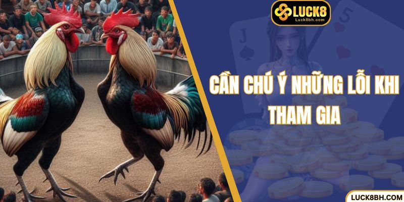 Cần chú ý những lỗi khi tham gia