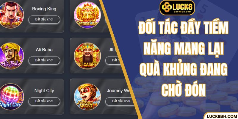 Đối tác đầy tiềm năng mang lại quà khủng đang chờ đón
