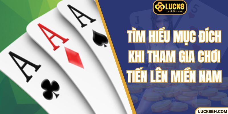 Tìm hiểu mục đích khi tham gia chơi tiến lên miền nam