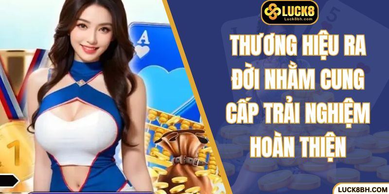 Thương hiệu ra đời nhằm cung cấp trải nghiệm hoàn thiện